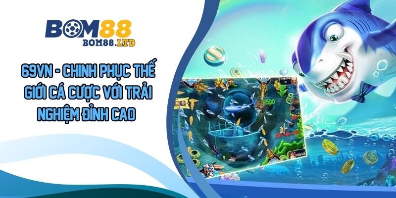 Bắn Cá Bom88