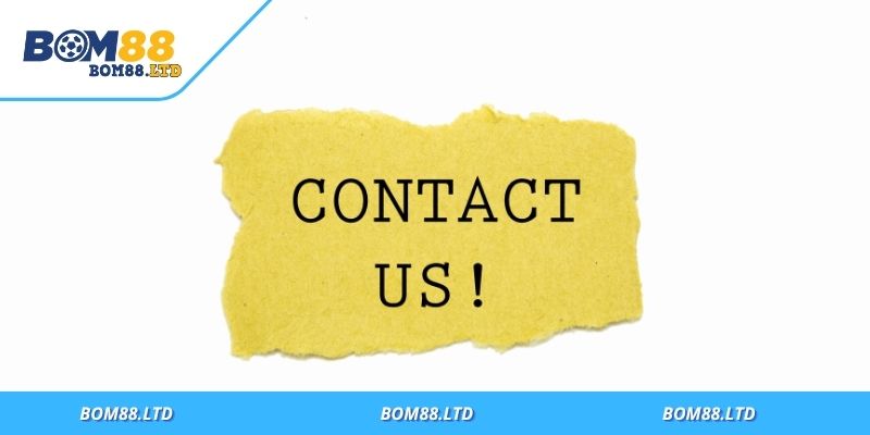Liên hệ Bom88 qua nhiều kênh tiện lợi