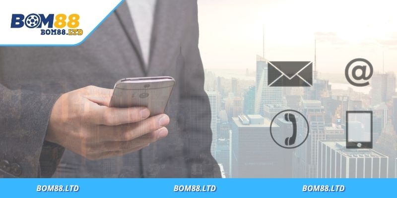 Liên hệ Bom88 đúng cách nhận hỗ trợ nhanh