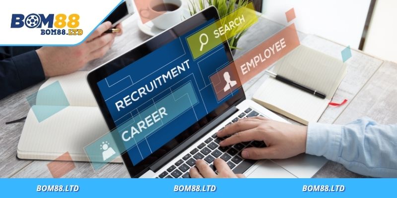 Tuyển dụng Bom88 tạo cơ hội phát triển